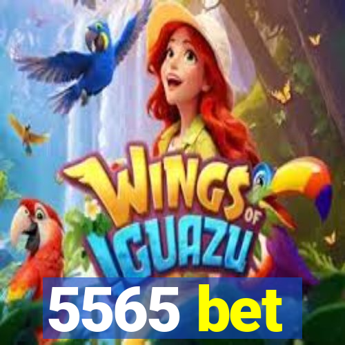 5565 bet